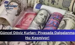 Güncel Döviz Kurları: Piyasada Dalgalanma Hız Kesmiyor!