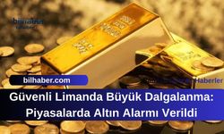 Güvenli Limanda Büyük Dalgalanma: Piyasalarda Altın Alarmı Verildi