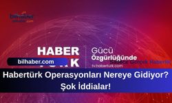Habertürk Operasyonları Nereye Gidiyor? Şok İddialar!