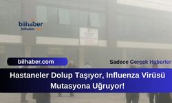 Hastaneler Dolup Taşıyor, Influenza Virüsü Mutasyona Uğruyor!