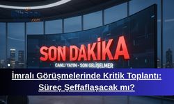 İmralı Görüşmelerinde Kritik Toplantı: Süreç Şeffaflaşacak mı?
