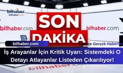 İş Arayanlar İçin Kritik Uyarı: Sistemdeki O Detayı Atlayanlar Listeden Çıkarılıyor!