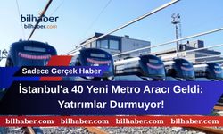 İstanbul'a 40 Yeni Metro Aracı Geldi: Yatırımlar Durmuyor!