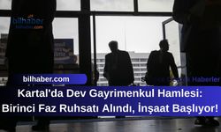 Kartal'da Dev Gayrimenkul Hamlesi: Birinci Faz Ruhsatı Alındı, İnşaat Başlıyor!