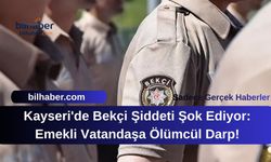 Kayseri'de Bekçi Şiddeti Şok Ediyor: Emekli Vatandaşa Ölümcül Darp!