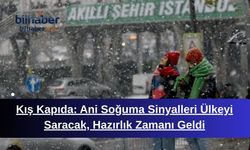 Kış Kapıda: Ani Soğuma Sinyalleri Ülkeyi Saracak, Hazırlık Zamanı Geldi