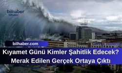 Kıyamet Günü Kimler Şahitlik Edecek? Merak Edilen Gerçek Ortaya Çıktı