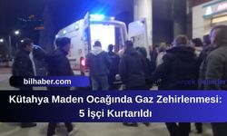 Kütahya Maden Ocağında Gaz Zehirlenmesi: 5 İşçi Kurtarıldı