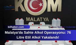Malatya'da Sahte Alkol Operasyonu: 76 Litre Etil Alkol Yakalandı!