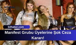 Manifest Grubu Üyelerine Şok Ceza Kararı!