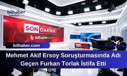 Mehmet Akif Ersoy Soruşturmasında Adı Geçen Furkan Torlak İstifa Etti