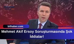 Mehmet Akif Ersoy Soruşturmasında Şok İddialar!