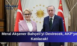 Meral Akşener Bahçeli'yi Devirecek, AKP'ye Katılacak!