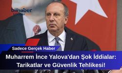 Muharrem İnce Yalova'dan Şok İddialar: Tarikatlar ve Güvenlik Tehlikesi!