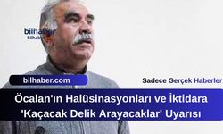 Öcalan'ın Halüsinasyonları ve İktidara 'Kaçacak Delik Arayacaklar' Uyarısı