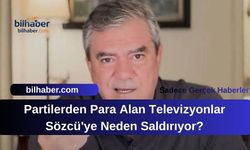 Partilerden Para Alan Televizyonlar Sözcü'ye Neden Saldırıyor?