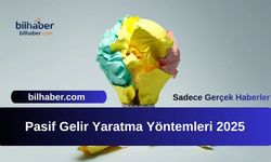 Pasif Gelir Yaratma Yöntemleri 2025
