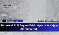 Pazartesi 21 İl Beyaza Bürünüyor: Kar Yağışı Alarmı Verildi!