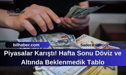 Piyasalar Karıştı! Hafta Sonu Döviz ve Altında Beklenmedik Tablo