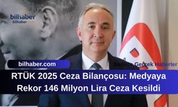 RTÜK 2025 Ceza Bilançosu: Medyaya Rekor 146 Milyon Lira Ceza Kesildi