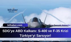 SDG'ye ABD Kalkanı: S-400 ve F-35 Krizi Türkiye'yi Sarsıyor!
