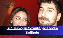 Sıla Türkoğlu Sevgilisiyle Londra Tatilinde