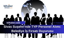 Sivas Suşehri'nde TYP Personel Alımı: Belediye İş Fırsatı Duyurusu