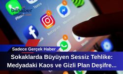 Sokaklarda Büyüyen Sessiz Tehlike: Medyadaki Kaos ve Gizli Plan Deşifre Oldu