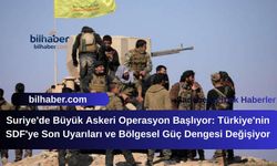 Suriye'de Büyük Askeri Operasyon Başlıyor: Türkiye'nin SDF'ye Son Uyarıları ve Bölgesel Güç Dengesi Değişiyor