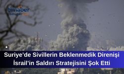 Suriye’de Sivillerin Beklenmedik Direnişi İsrail’in Saldırı Stratejisini Şok Etti