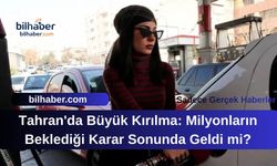 Tahran'da Büyük Kırılma: Milyonların Beklediği Karar Sonunda Geldi mi?