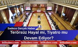 Terörsüz Hayal mi, Tiyatro mu Devam Ediyor?