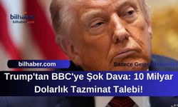 Trump'tan BBC'ye Şok Dava: 10 Milyar Dolarlık Tazminat Talebi!