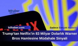 Trump'tan Netflix'in 83 Milyar Dolarlık Warner Bros Hamlesine Müdahale Sinyali