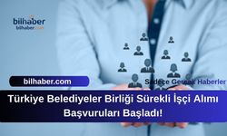 Türkiye Belediyeler Birliği Sürekli İşçi Alımı Başvuruları Başladı!