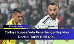 Türkiye Kupası'nda Fenerbahçe-Beşiktaş Derbisi Tarihi Belli Oldu