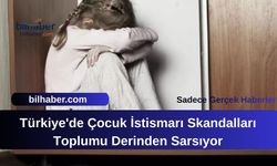 Türkiye'de Çocuk İstismarı Skandalları Toplumu Derinden Sarsıyor