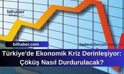 Türkiye'de Ekonomik Kriz Derinleşiyor: Çöküş Nasıl Durdurulacak?