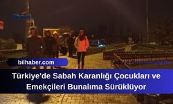 Sabah Karanlığı Çocukları ve Emekçileri Bunalıma Sürüklüyor