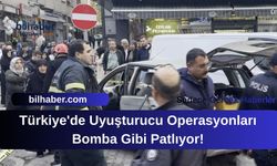 Türkiye'de Uyuşturucu Operasyonları Bomba Gibi Patlıyor!