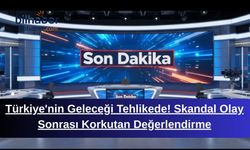 Türkiye'nin Geleceği Tehlikede! Skandal Olay Sonrası Korkutan Değerlendirme