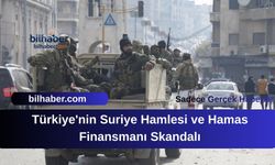 Türkiye'nin Suriye Hamlesi ve Hamas Finansmanı Skandalı
