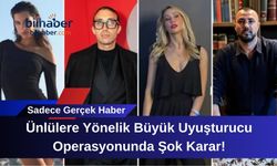 Ünlülere Yönelik Büyük Uyuşturucu Operasyonunda Şok Karar!
