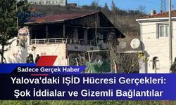 Yalova'daki IŞİD Hücresi Gerçekleri: Şok İddialar ve Gizemli Bağlantılar