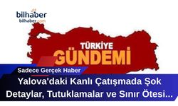 Yalova'daki Kanlı Çatışmada Şok Detaylar, Tutuklamalar ve Sınır Ötesi Gelişmeler