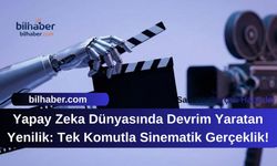 Yapay Zeka Dünyasında Devrim Yaratan Yenilik: Tek Komutla Sinematik Gerçeklik!