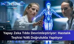 Yapay Zeka Tıbbı Devrimleştiriyor: Hastalık Teşhisi %95 Doğrulukla Yapılıyor