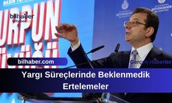 Yargı Süreçlerinde Beklenmedik Ertelemeler
