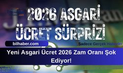 Yeni Asgari Ücret 2026 Zam Oranı Şok Ediyor!