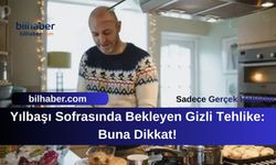 Yılbaşı Sofrasında Bekleyen Gizli Tehlike: Buna Dikkat!